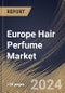 Europe Hair Perfume Market Size, Share & Trends Analysis Report by Application, Product Floral, Distribution Channel, Country and Growth Forecast, 2024-2031 - Product Thumbnail Image