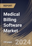 Medical Billing Software Market Size, Share & Trends Analysis Report by Billing Type, Deployment, End-User, Regional Outlook and Forecast, 2024-2031- Product Image