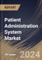 Patient Administration System Market Size, Share & Trends Analysis Report by Component, End-Use, Deployment, Functions, Regional Outlook and Forecast, 2024-2031 - Product Thumbnail Image