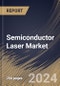 Semiconductor Laser Market Size, Share & Trends Analysis Report by Type, Application, Regional Outlook and Forecast, 2024-2031 - Product Thumbnail Image