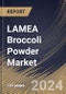 LAMEA Broccoli Powder Market Size, Share & Trends Analysis Report by Nature, Distribution Channel, Application, Country and Growth Forecast, 2024-2031 - Product Image