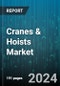 Cranes & Hoists Market by Type (Crane, Hoists), Operation (Electric, Hybrid, Hydraulic), Application - Global Forecast 2025-2030 - Product Image