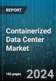 Containerized Data Center Market by Component, Container Type, Rack Count, Enterprise Size, End-Use - Global Forecast 2025-2030- Product Image