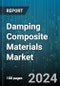 Damping Composite Materials Market by Material Type, Product Type, End-Use Industry - Global Forecast 2025-2030 - Product Image