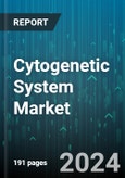 Cytogenetic System Market by Product Type, End User, Application, Technique - Global Forecast 2025-2030- Product Image