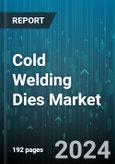 Cold Welding Dies Market by Die Type, Material, Process Type, Application, End-Use Industry - Global Forecast 2025-2030- Product Image