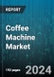 Coffee Machine Market by Product Type, End Use, Pricing, Technology, Sales Channel - Global Forecast 2025-2030 - Product Image