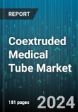 Coextruded Medical Tube Market by Product Type, Material Used, Application, End User - Global Forecast 2025-2030- Product Image