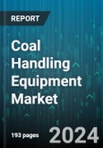 Coal Handling Equipment Market by Product Type, Automation Level, End-Use Industry, Material Handling Capacity - Global Forecast 2025-2030- Product Image