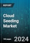 Cloud Seeding Market by Technology, Mode Of Operation, Delivery Method, Application, End User - Global Forecast 2025-2030 - Product Thumbnail Image