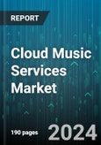 Cloud Music Services Market by Service Type, User Type, Device Capability, Content Type - Global Forecast 2025-2030- Product Image