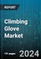 Climbing Glove Market by Product Type, Material, Features, Application, Sales Channel, End-User - Global Forecast 2025-2030 - Product Image