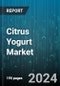 Citrus Yogurt Market by Product Type, Flavor Type, Packaging Type, Distribution Channel, Demographics, Consumer Preferences, Brand Loyalty, Usage Frequency - Global Forecast 2025-2030 - Product Thumbnail Image