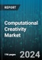 Computational Creativity Market by Component, Technology, Functionality, Content Type, End User - Global Forecast 2025-2030 - Product Image