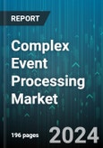 Complex Event Processing Market by Deployment Mode, Component, Application, End-User Industry - Global Forecast 2025-2030- Product Image