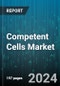 Competent Cells Market by Application, Cell Type, End User, Product Offerings, Technology - Global Forecast 2025-2030 - Product Image