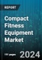 Compact Fitness Equipment Market by Product Type, End User, Distribution Channel, Price Range, Technology, Portability - Global Forecast 2025-2030 - Product Thumbnail Image