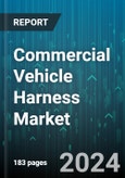 Commercial Vehicle Harness Market by Vehicle Type, Component Type, Application, Technology, End User - Global Forecast 2025-2030- Product Image