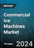 Commercial Ice Machines Market by Component, Machine Type, Application, Capacity, End-User, Distribution Channel - Global Forecast 2025-2030- Product Image