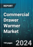 Commercial Drawer Warmer Market by Type, End User, Product Technology, Application, Material, Capacity, Sales Channel, Power Source, Price Range, Maintenance, Feature - Global Forecast 2025-2030- Product Image