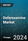 Deferoxamine Market by Indication, Route Of Administration, Patient Age Group, End User, Stage Of Development, Drug Formulation - Global Forecast 2025-2030- Product Image