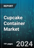 Cupcake Container Market by Product Type, Cupcake Size, Design, Closure Type, Application, End-User, Sales Channel - Global Forecast 2025-2030- Product Image