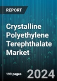 Crystalline Polyethylene Terephthalate Market by Product Type, Application, End Use Industry - Global Forecast 2025-2030- Product Image