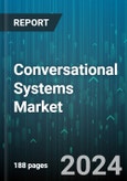 Conversational Systems Market by Technology, Application, End-Use Industry, Deployment Mode, Organization Size, Functionality - Global Forecast 2025-2030- Product Image