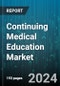 Continuing Medical Education Market by Provider Type, Delivery Method, Learner Type, Specialty Area, Course Type, Technological Integration - Global Forecast 2025-2030 - Product Image