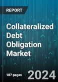 Collateralized Debt Obligation Market by Collateral Type, Tranche Structure, Issuer, Maturity Term - Global Forecast 2025-2030- Product Image