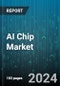 AI Chip Market by Type, Technology, Functionality, Verticals - Global Forecast 2025-2030 - Product Image