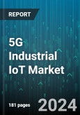 5G Industrial IoT Market by Component, Technology, Application, Vertical, Deployment - Global Forecast 2025-2030- Product Image