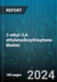 2-ethyl-3,4-ethylenedioxythiophene Market by Grade, End-use Industry - Global Forecast 2025-2030- Product Image