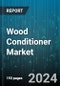 Wood Conditioner Market by Wood Type, End Use, Application Method, Base Material, Price Range, Customer Type, Sales Channel - Global Forecast 2025-2030 - Product Thumbnail Image