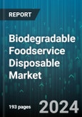 Biodegradable Foodservice Disposable Market by Material, Product, End-User, Distribution Channel - Global Forecast 2025-2030- Product Image