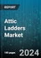 Attic Ladders Market by Material, Operation, Application - Global Forecast 2025-2030 - Product Image