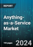 Anything-as-a-Service Market by Service Type, Deployment Model, Organization Size, Industry Vertical - Global Forecast 2025-2030- Product Image