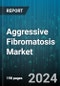 Aggressive Fibromatosis Market by Treatment Type, Distribution Channel, End User - Global Forecast 2025-2030 - Product Image