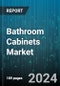 Bathroom Cabinets Market by Mounting Type, Cabinet Style, Application - Global Forecast 2025-2030 - Product Thumbnail Image