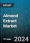 Almond Extract Market by Product Type, Form, Application, End User, Distribution Channel - Global Forecast 2025-2030 - Product Thumbnail Image