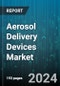 Aerosol Delivery Devices Market by Type, Device Mechanism, Application, End User, Distribution Channel - Global Forecast 2025-2030 - Product Thumbnail Image