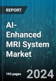 AI-Enhanced MRI System Market by Application, End User, Component, System Type, Field Strength - Global Forecast 2025-2030- Product Image