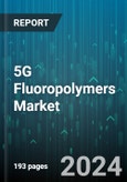 5G Fluoropolymers Market by By Application, By Type - Global Forecast 2025-2030- Product Image