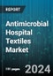 Antimicrobial Hospital Textiles Market by Product Type, Material Type, Application, End User - Global Forecast 2025-2030 - Product Image