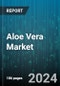 Aloe Vera Market by Product Type, Application, End-User, Distribution Channel - Global Forecast 2025-2030 - Product Image