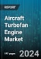 Aircraft Turbofan Engine Market by Application, Engine Type, End User, Aircraft Type, Component, Technology, Material - Global Forecast 2025-2030 - Product Thumbnail Image