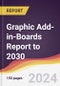 Graphic Add-in-Boards Report: Trends, Forecast and Competitive Analysis to 2030 - Product Image