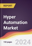 Hyper Automation Market Report: Trends, Forecast and Competitive Analysis to 2030- Product Image