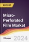 Micro-Perforated Film Market Report: Trends, Forecast and Competitive Analysis to 2031 - Product Thumbnail Image