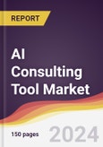 AI Consulting Tool Market Report: Trends, Forecast and Competitive Analysis to 2030- Product Image